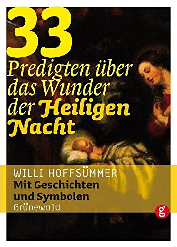 33 Predigten über das Wunder der Heiligen Nacht: Mit Geschichten und Symbolen Religion & Esotericism