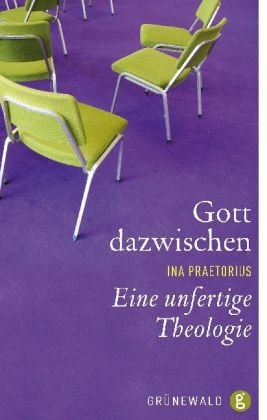 Gott dazwischen: Eine unfertige Theologie Religion & Esotericism
