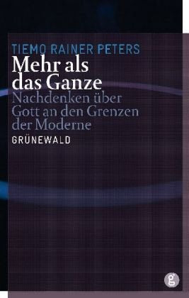 Mehr als das Ganze: Nachdenken über Gott an den Grenzen der Moderne Religion & Esotericism
