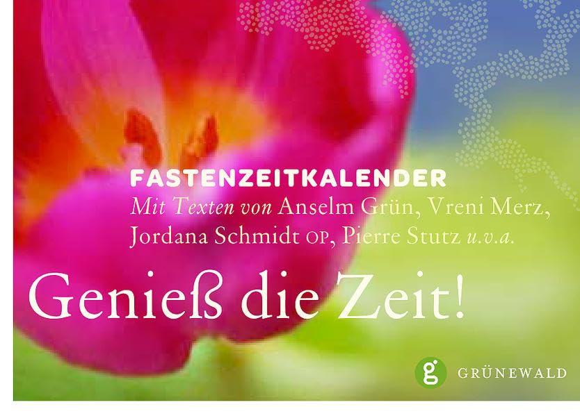 Genieß die Zeit!: Fastenzeitkalender Religion & Esotericism