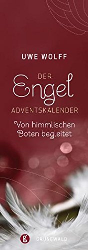 Der Engel-Adventskalender: Von himmlischen Boten begleitet Calendars