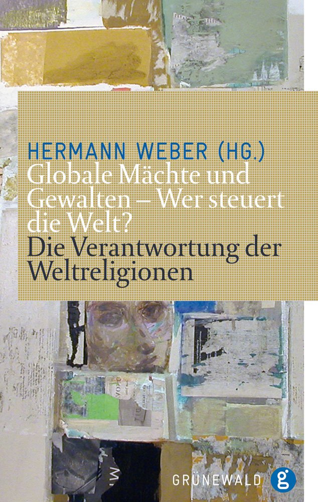 Globale Mächte und gewalten - Wer steuert die Welt?: Die Verantwortung der Weltreligionen Business, Finance & Career