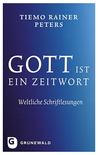 Gott Ist Ein Zeitwort: Weltliche Schriftlesungen book