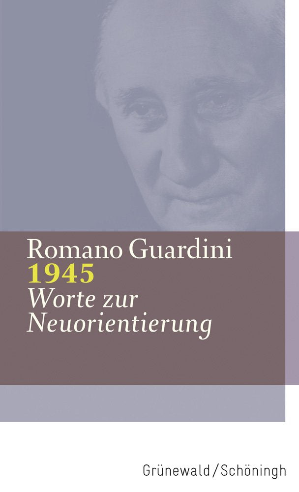 1945: Worte zur Neuorientierung (Romano Guardini Werke) Philosophy