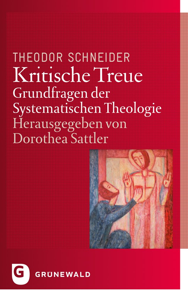 Kritische Treue: Grundfragen der Systematischen Theologie Religion & Esotericism