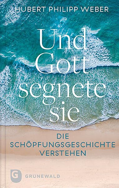 Und Gott segnete sie: Die Schöpfungsgeschichte verstehen Religion & Esotericism