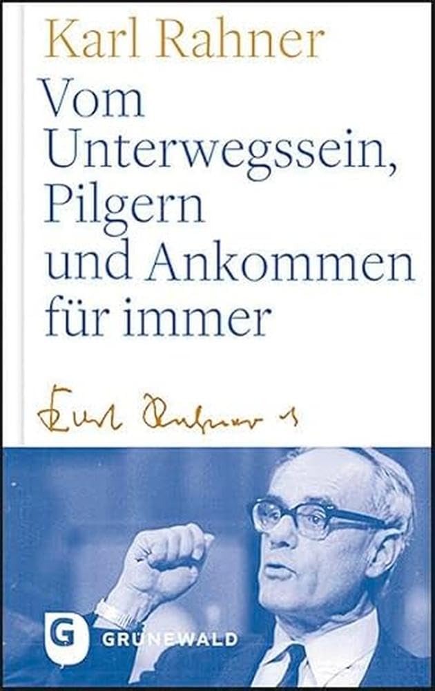 Vom Unterwegssein, Pilgern und Ankommen für immer Religion & Esotericism