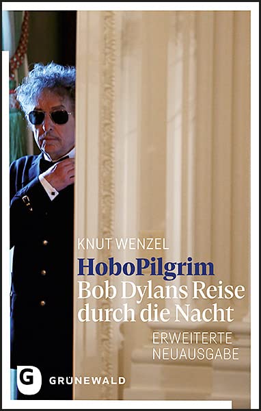 HoboPilgrim: Bob Dylans Reise durch die Nacht. Vollständig überarbeitete und erweiterte Neuausgabe Poetry