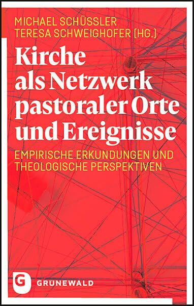 Kirche als Netzwerk pastoraler Orte und Ereignisse Religion & Esotericism