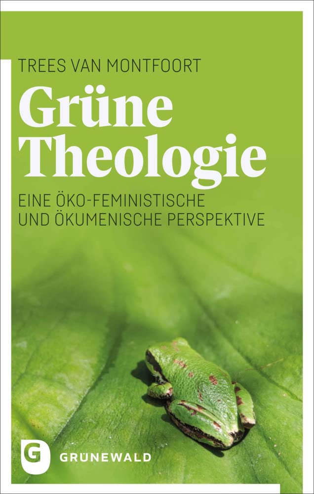 Grüne Theologie: Eine öko-feministische und ökumenische Perspektive University books