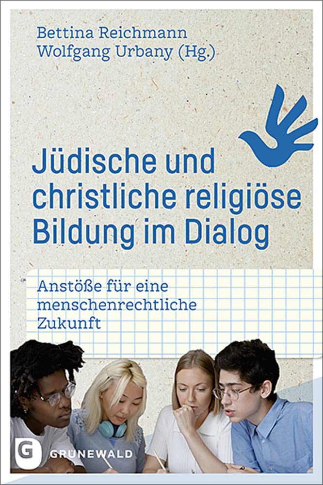 Jüdische und christliche religiöse Bildung im Dialog: Anstöße für eine menschenrechtliche Zukunft Social Sciences