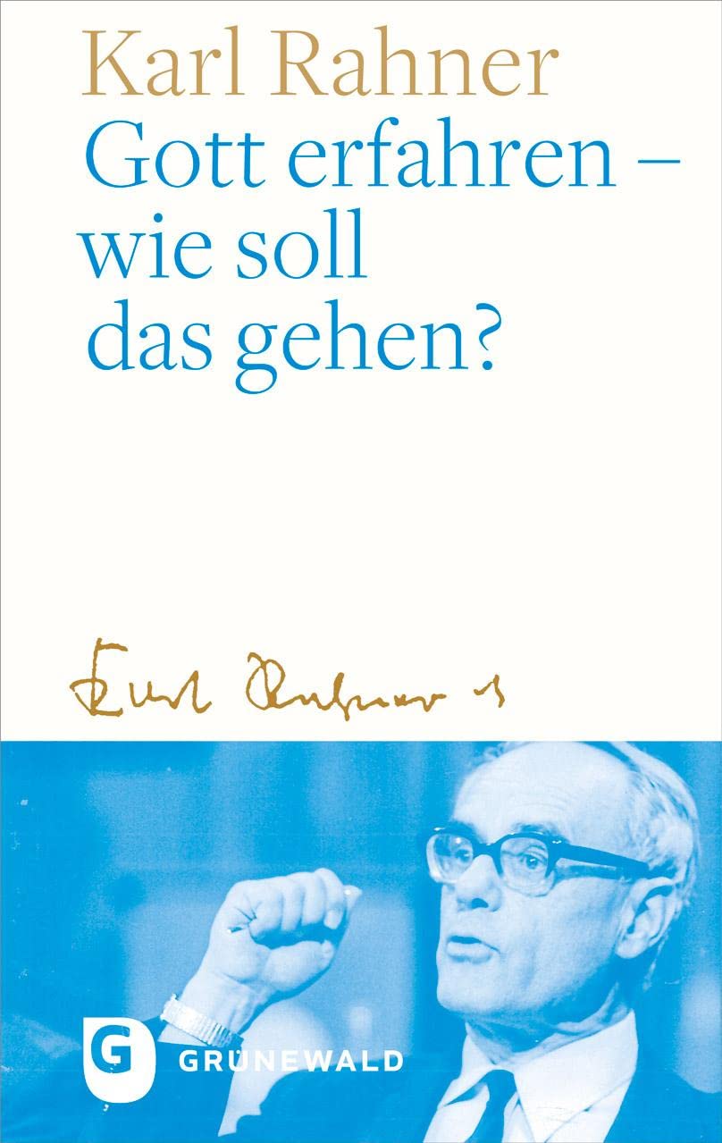 Gott erfahren - wie soll das gehen? Religion & Esotericism