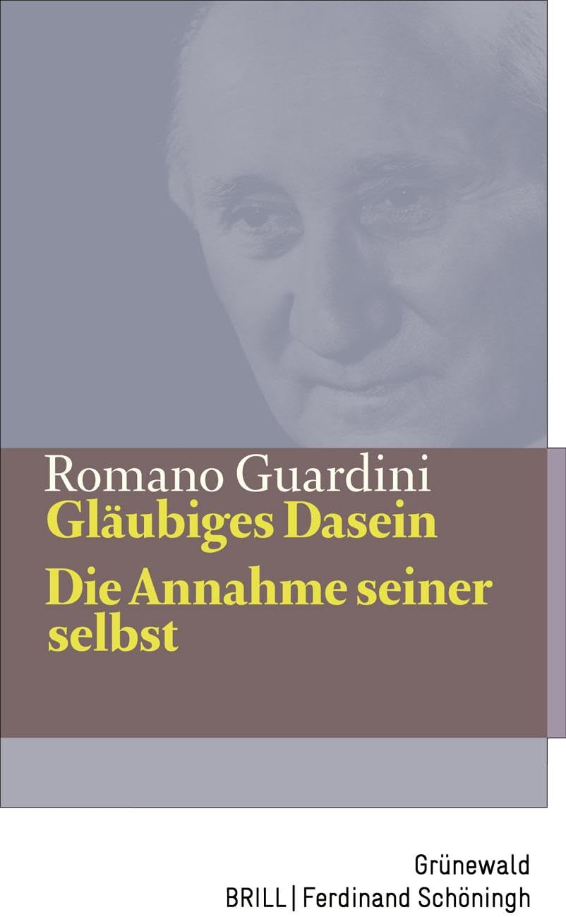 Gläubiges Dasein / Die Annahme seiner selbst (Romano Guardini Werke) Social Sciences