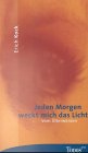 Jeden Morgen weckt mich das Licht Politics & History