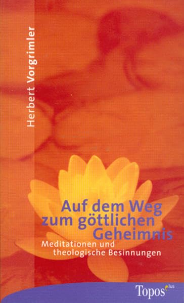 Auf dem Weg zum göttlichen Geheimnis: Meditationen und theologische Besinnungen (Topos plus - Taschenbücher) Lifestyle