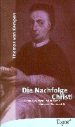 "Die Nachfolge Christi" des Thomas von Kempen: Ausgewählte Texte Religion & Esotericism