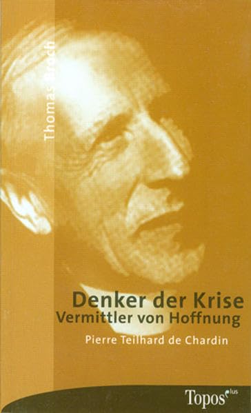 Denker der Krise: Vermittler von Hoffnung Pierre Teilhard de Chardin (Topos plus - Taschenbücher) Memories