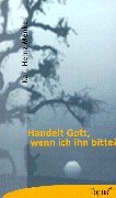 Handelt Gott, wenn ich ihn bitte? Religion & Esotericism
