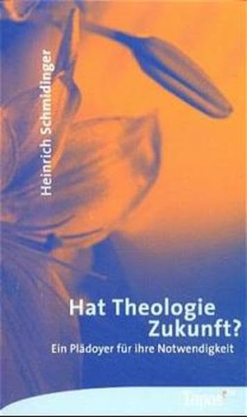 Hat Theologie Zukunft?: Ein Plädoyer für ihre Notwendigkeit (Topos plus - Taschenbücher) Religion & Esotericism
