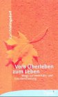 Vom Überleben zum Leben: Wege zur Identitäts- und Glaubensfindung Religion & Esotericism
