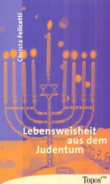 Lebensweisheit aus dem Judentum (Topos plus - Taschenbücher) Religion & Esotericism