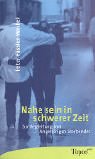 Nahe sein in schwerer Zeit: Zur Begleitung von Angehörigen von Sterbenden Death & Mourning