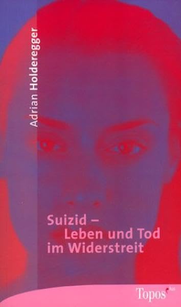 Suizid - Leben und Tod im Widerstreit General education