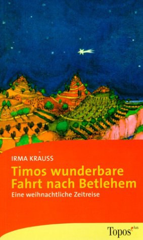 Timos wunderbare Fahrt nach Bethlehem: Eine weihnachtliche Zeitreise Novels & Short Stories
