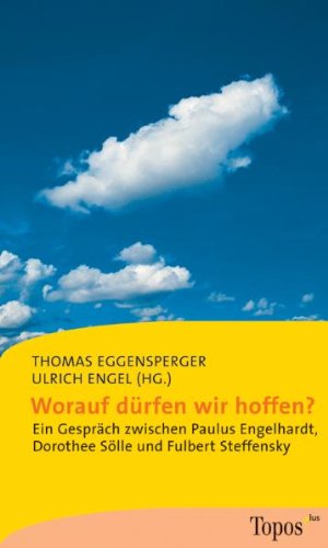 Worauf dürfen wir hoffen? Ein Gespräch zwischen Paulus Engelhardt, Dorothee Sölle und Fulbert Steffensky. Inspiring women