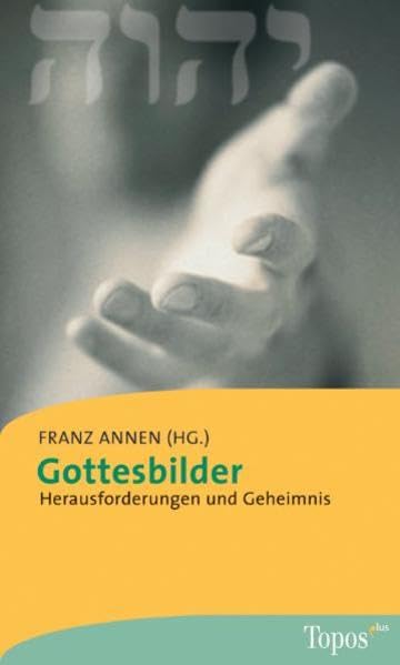 Gottesbilder: Herausforderungen und Geheimnis (Topos plus - Taschenbücher) Psychology