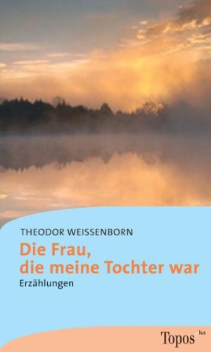 Die Frau, die meine Tochter war: Erzählungen Historical Fiction