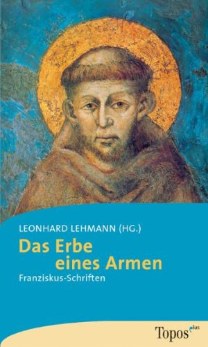 Das Erbe eines Armen: Franziskus-Schriften Religion & Esotericism