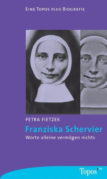 Franziska Schervier: Worte alleine vermögen nichts Memories