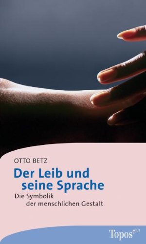 Der Leib und seine Sprache: Die Symbolik der menschlichen Gestalt book