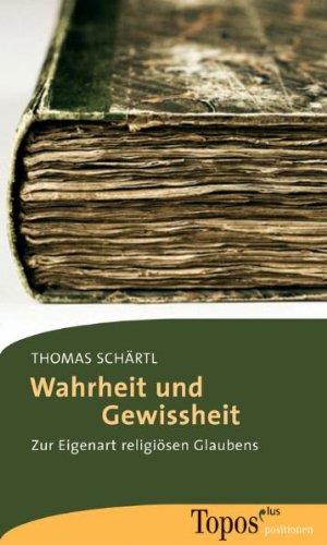 Wahrheit und Gewissheit: Zur Eigenart religiösen Glaubens book
