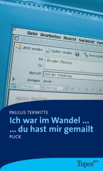 Ich war im Wandel...: ... du hast mir gemailt (Topos plus - Taschenbücher) Lifestyle