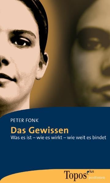Das Gewissen: Was es ist – wie es wirkt – wie weit es bindet (Topos plus - Taschenbücher) Religion & Esotericism