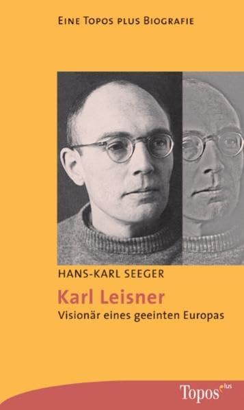 Karl Leisner: Visionär eines geeinten Europas (Topos plus - Taschenbücher) Memories