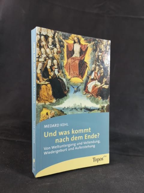 Und was kommt nach dem Ende?: Von Weltuntergang und Vollendung, Wiedergeburt und Auferstehung (Topos plus - Taschenbücher) Religion & Esotericism