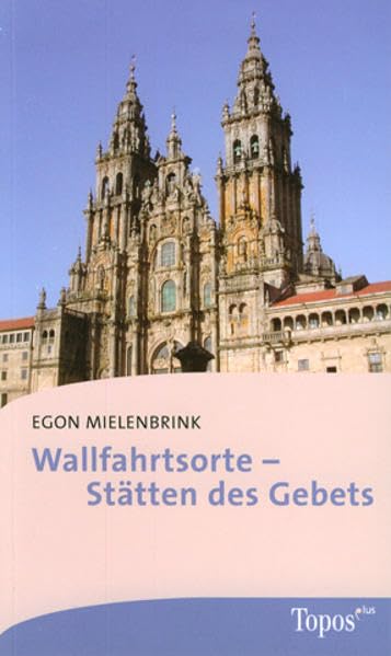 Wallfahrtsorte – Stätten des Gebets Religion & Esotericism