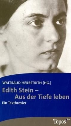 Edith Stein – Aus der Tiefe leben: Ein Textbrevier Science Books