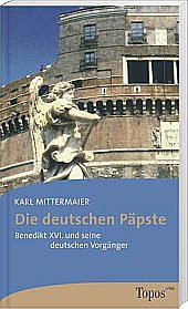 Die deutschen Päpste: Benedikt XVI. und seine deutschen Vorgänger (Topos plus - Taschenbücher) Memories