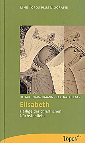 Elisabeth: Heilige der christlichen Nächstenliebe (Topos plus - Taschenbücher) Memories