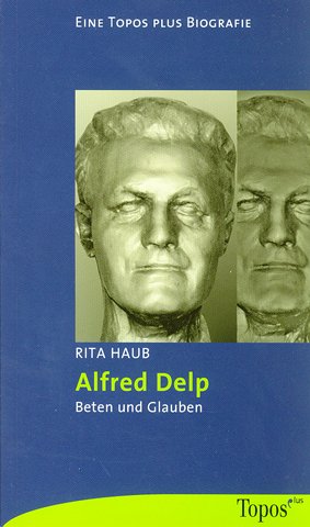 Alfred Delp: Beten und Glauben Memories