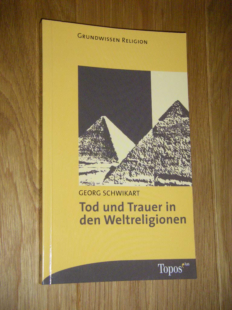 Tod und Trauer in den Weltreligionen (Topos plus - Taschenbücher) Death & Mourning