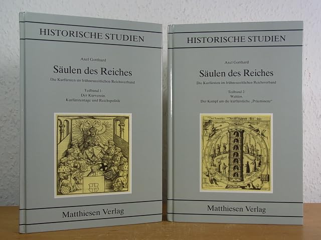 Säulen des Reiches, 2 Teilbde.: Die Kurfürsten im frühneuzeitlichen Reichsverband. Habil.-Schr. (Historische Studien) German history