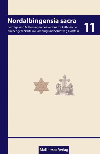 Nordalbingensia sacra (Beiträge und Mitteilungen des Vereins für Katholische Kirchengeschichte in Hamburg und Schleswig-Holstein e.V.) Religion & Esotericism