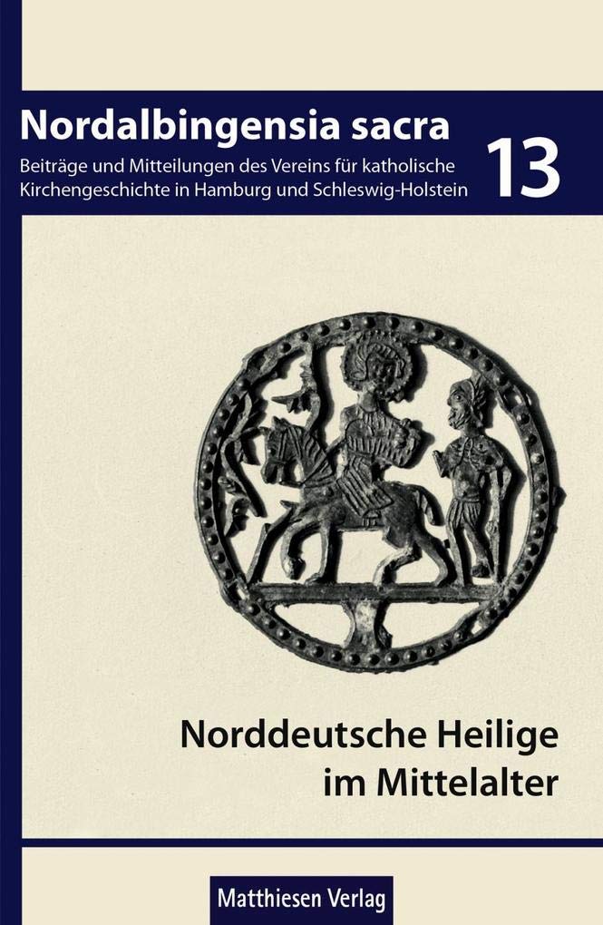 Zu den norddeutschen Heiligen im Mittelalter Politics & History