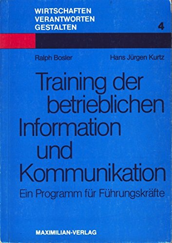 Training der betrieblichen Information und Kommunikation. Ein Programm für Führungskräfte Books