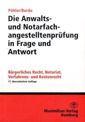 Die Anwaltsfach- und Notariatsangestelltenprüfung in Frage und Antwort: Bürgerliches Recht, Verfahrens- und Kostenrecht Business, Finance & Career